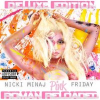 Minaj Nicki: Pink Friday...Roman Reloaded (Deluxe Edition)