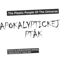 The Plastic People Of The Universe: Apokalyptickej pták