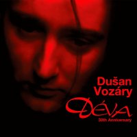 Vozáry Dušan: Déva (30th Anniversary)