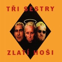 Tři Sestry: Zlatí hoši