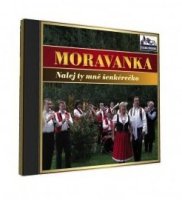 Moravanka - Nalej ty mě šenkérečko