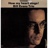 Evans Bill Trio: How My Heart Sings!