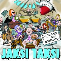 Jaksi Taksi: Egoland - Unplugged