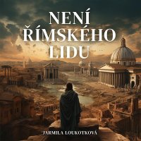 Není římského lidu (Loukotková Jarmila - Soukup Pavel)