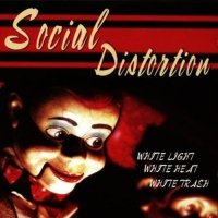 Social Distortion: White Light White Heat White Trash