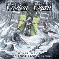 Ordan Ogan And Friends: Final Days