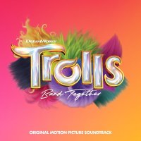 Soundtrack: Various: Trolls Band Together (Original Motion Picture Soundtrack)