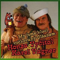 Vyčítal Honza & Vágner Karel: My jsme kluci vočkovaný Olšanem