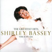 Bassey Shirley: This Is My Life: The Greatest Hits