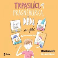 Trpaslíci, Prasněhurka, děda a já (Pavel Šrut)