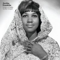 Aretha Franklin: Songs Of Faith