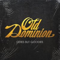 Old Dominion: Odies But Goodies