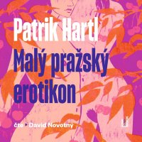 Malý pražský erotikon (Hartl Patrik - Novotný David)