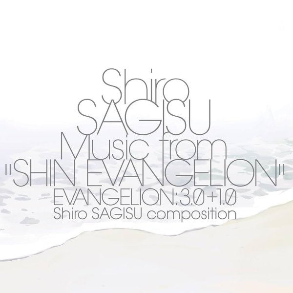 Soundtrack: Sagisu Shiro: Shiro Sagisu Music From "Shin Evangelion" Evangelion: 3.0+1.0.