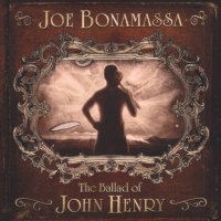 Bonamassa Joe: The Ballad Of John Henry