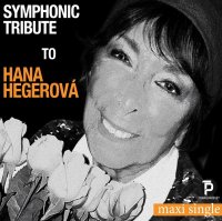 Hegerová Hana: Symphonic Tribute to Hana Hegerová (Maxi Single)