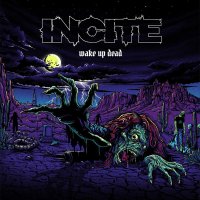 Incite: Wake Up Dead