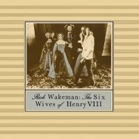 Wakeman Rick - Six Wives Of Henry VIII