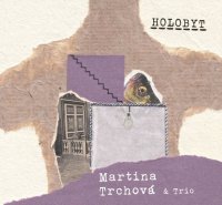 Trchová Martina & Trio: Holobyt