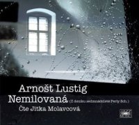 Nemilovaná (Lustig - Molavcová Jitka)