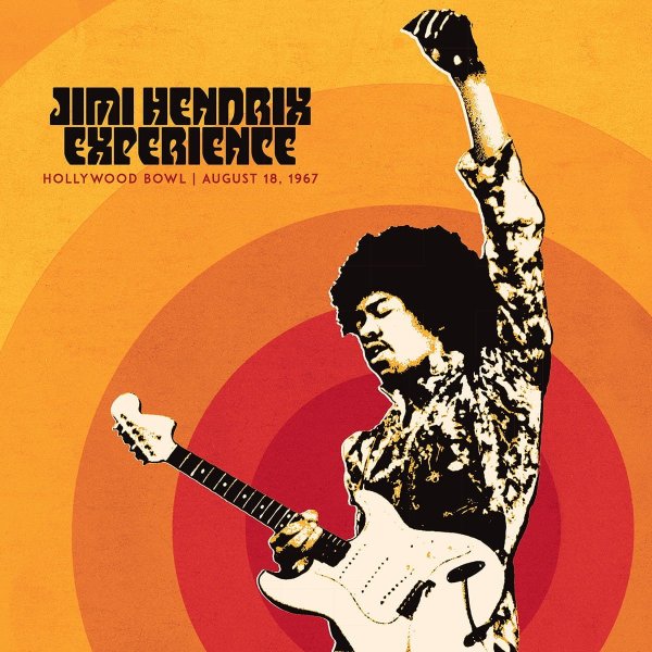 Hendrix Jimi, Experience: Jimi Hendrix Experience: Live At the Hollywood Bowl: August 18, 1967