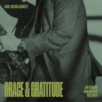 Karel Růžička Quartet Feat. John Patitucci: Grace & Gratitude