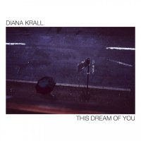 Krall Diana: This Dream of You