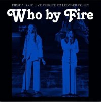 First Aid Kit: Who By Fire - Live Tribute To