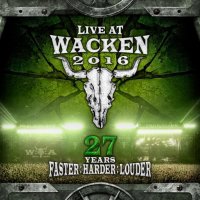 Various Artists: Live At Wacken 2016 - 27 Years Faster: Harder: Louder