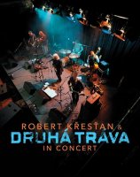 Robert Křesťan & Druhá Tráva: In Concert