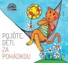 Various: Pojďte, děti, za pohádkou - CD