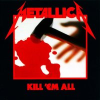 Metallica: Kill 'Em All