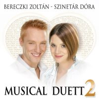 Bereczki Zoltán, Szinetár Dóra: Musical Duett 2