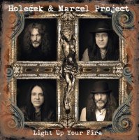 Holeček & Marcel Project: Light Up Your Fire