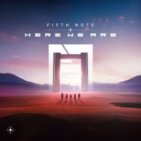 Fifth None: Here We Are