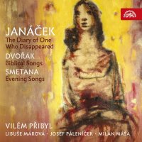 Přibyl Vilém: Janáček: Zápisník zmizelého / Dvořák: Biblické písně / Smetana: Večerní písně