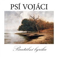 Psí vojáci: Brutální lyrika