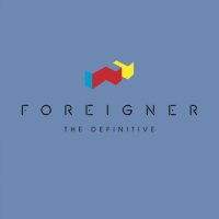 Foreigner: The Definitive