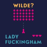 Lady Fuckingham (Oscar Wilde)