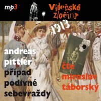 Vídeňské zločiny I - 1913 / Případ podivné sebevraždy (Pittler - Táborský Miroslav)