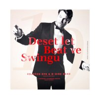 Dyk Vojtěch, B-Side Band, Band: Deset let Beat ve Swingu