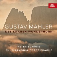 PhilHarmonia Octet Prague, …: Mahler: Chlapcův kouzelný roh