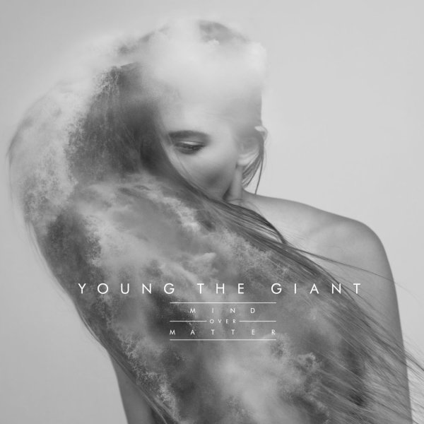 Young The Giant: Mind Over Matter